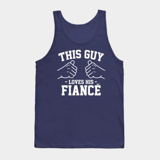 This guy loves his fiance Tank Top